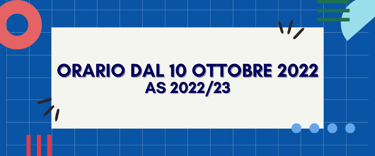 Orario lezioni dal 10 ottobre 2022